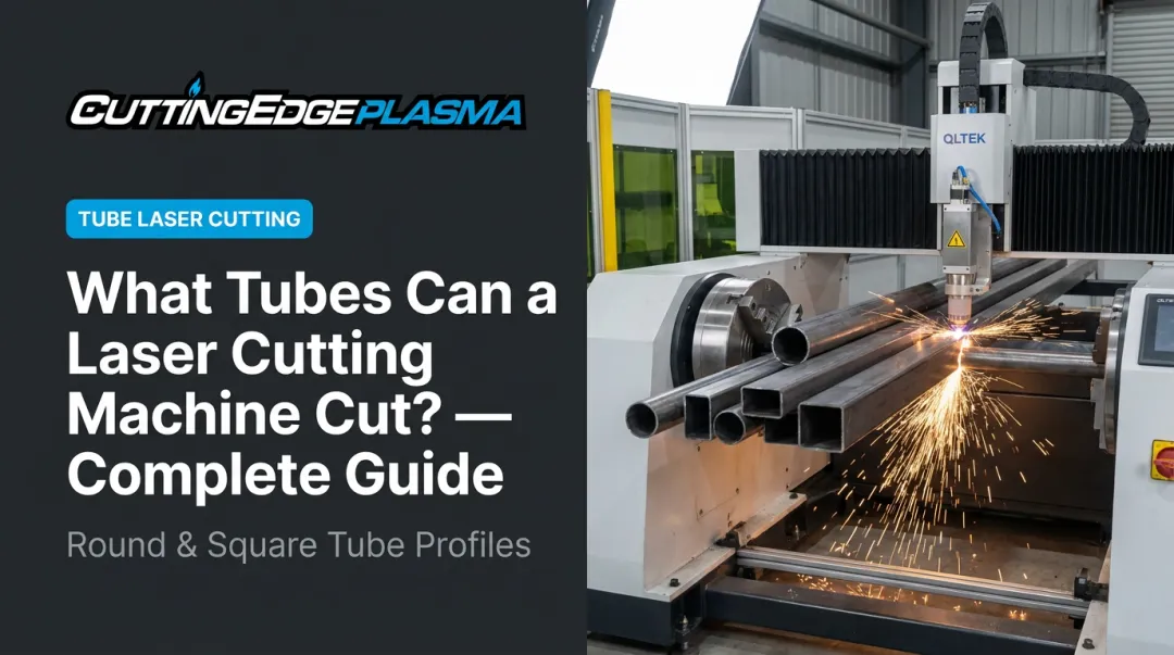 What Tubes Can a Laser Cutting Machine Cut? — Complete Guide