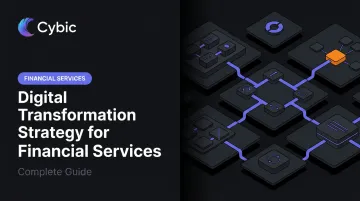 Digital Transformation Strategy for Financial Services: Complete Guide