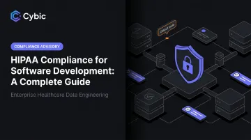 HIPAA Compliance for Software Development: A Complete Guide