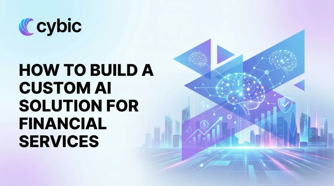 How to Build a Custom AI Solution for Financial Services