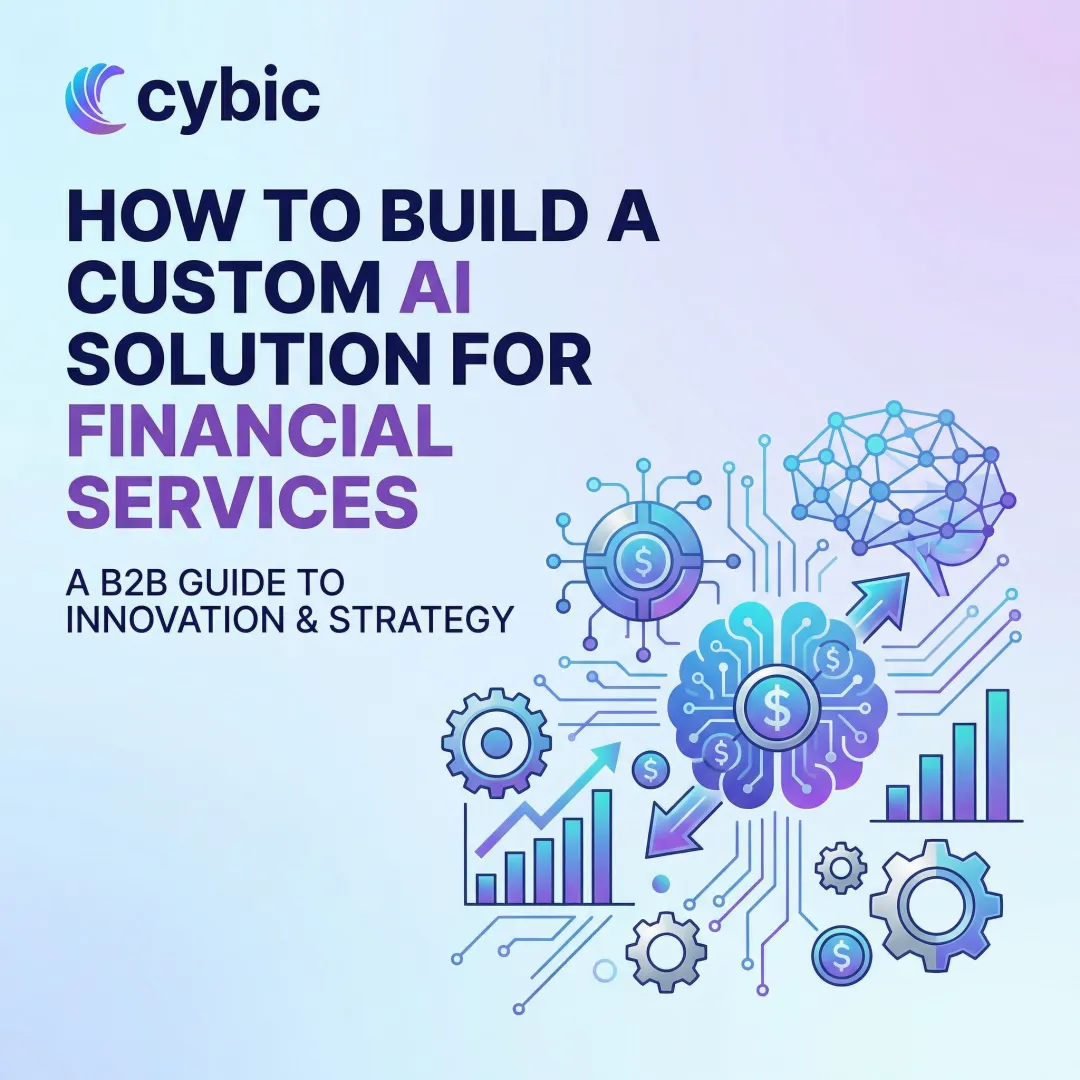 How to Build a Custom AI Solution for Financial Services
