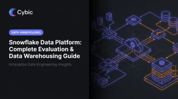 Snowflake Data Platform: Complete Evaluation &amp; Data Warehousing Guide