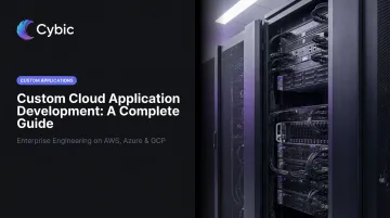 Custom Cloud Application Development: A Complete Guide