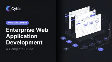 Enterprise Web Application Development: A Complete Guide