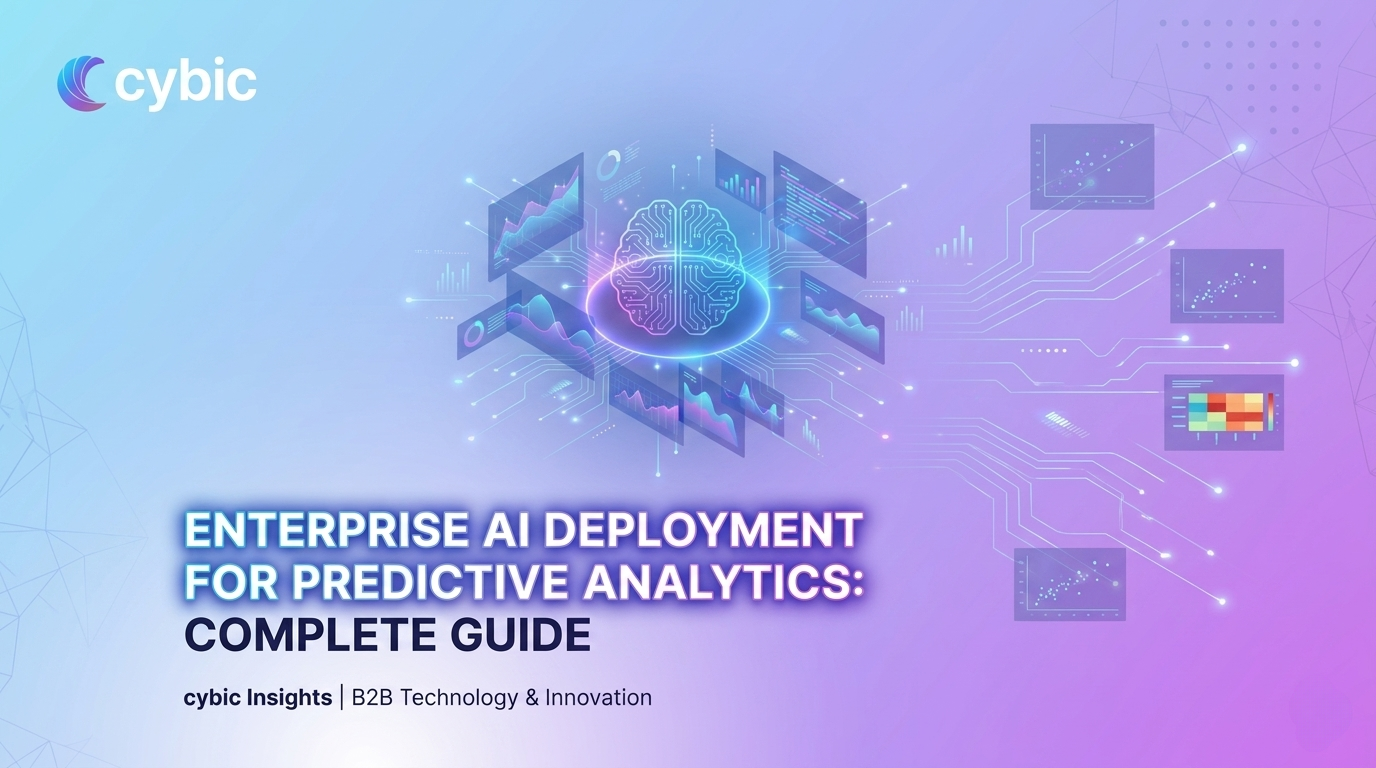 Enterprise AI Deployment for Predictive Analytics: Complete Guide