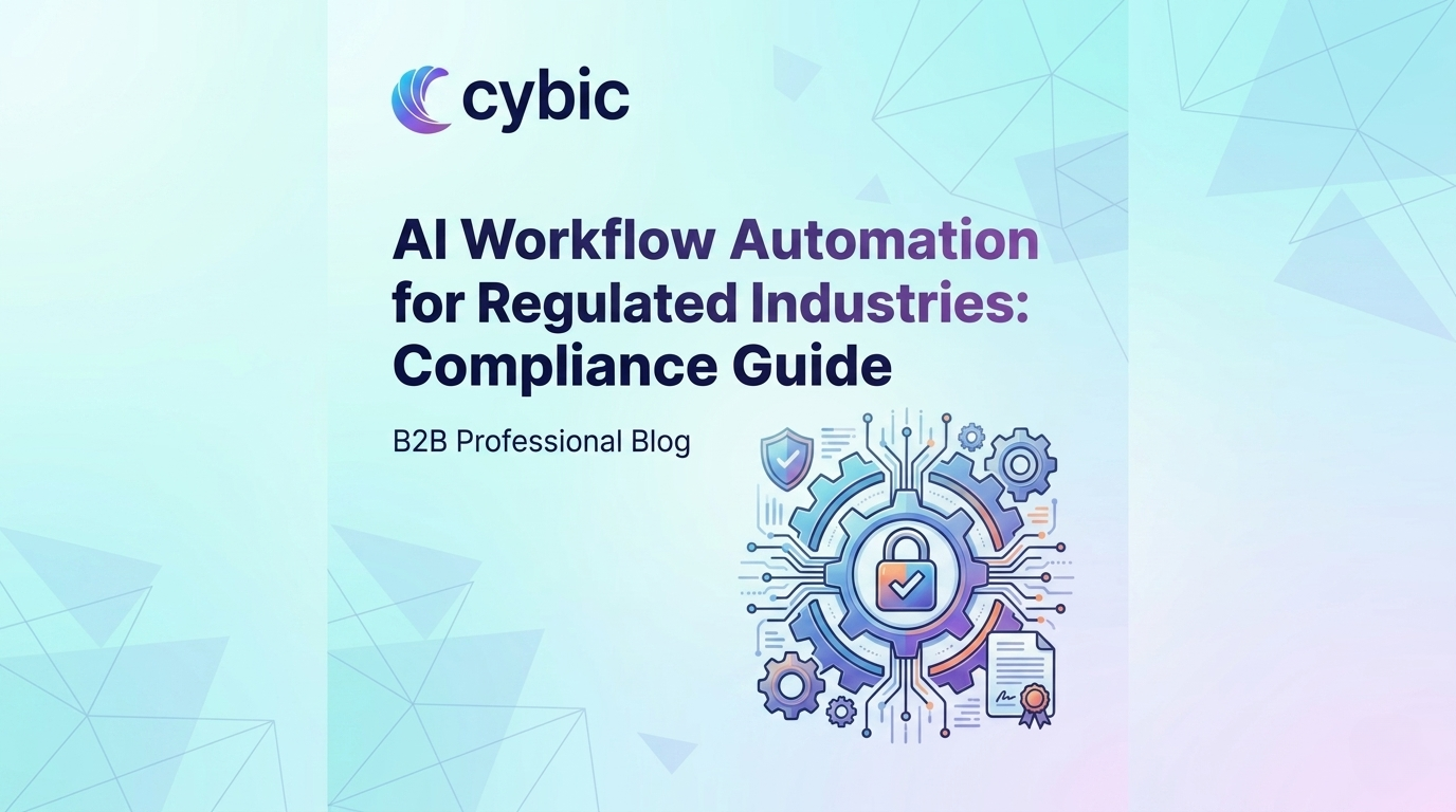 AI Workflow Automation for Regulated Industries: Compliance Guide