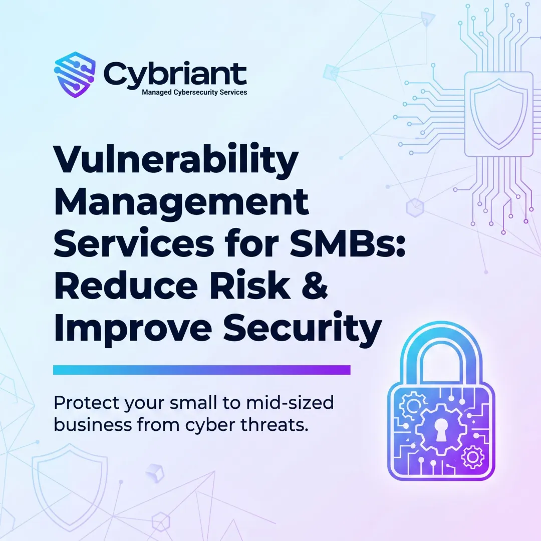 Vulnerability Management Services for SMBs: Reduce Risk & Improve Security
