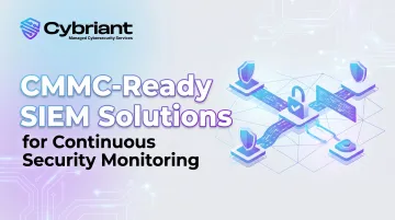 CMMC-Ready SIEM Solutions for Continuous Security Monitoring