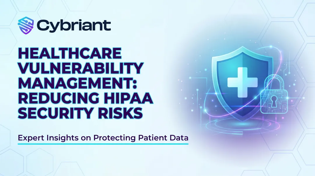 Healthcare Vulnerability Management: Reducing HIPAA Security Risks