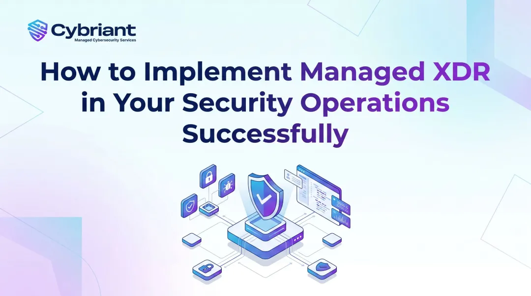How to Implement Managed XDR in Your Security Operations Successfully
