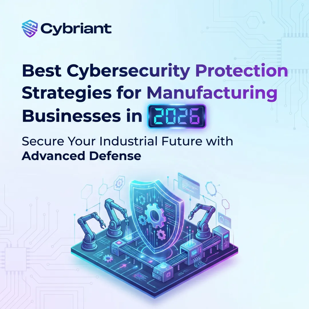 Best Cybersecurity Protection Strategies for Manufacturing Businesses in 2026