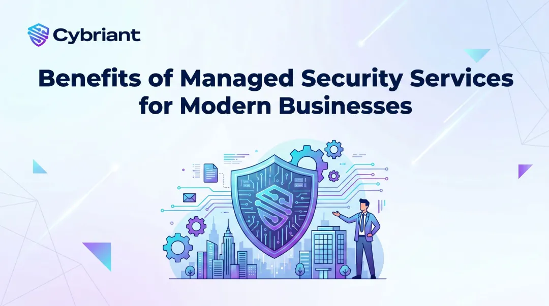 Benefits of Managed Security Services for Modern Businesses