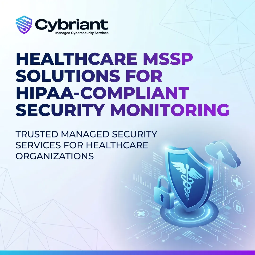 Healthcare MSSP Solutions for HIPAA-Compliant Security Monitoring