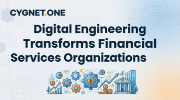 Digital Engineering Transforms Financial Services Organizations