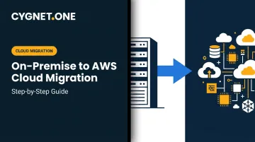 On-Premise to AWS Cloud Migration: Step-by-Step Guide