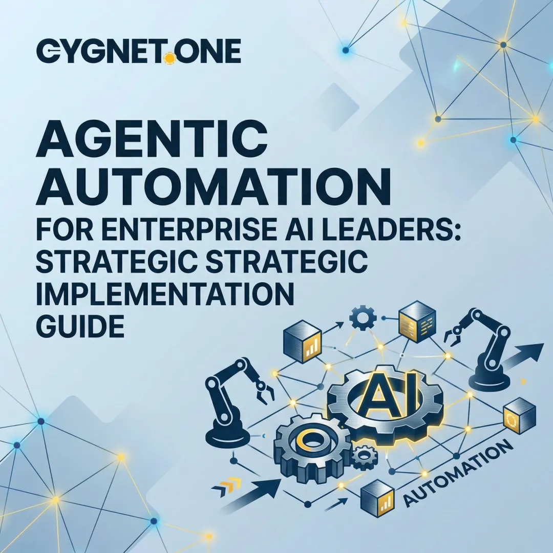 Agentic Automation for Enterprise AI Leaders: Strategic Implementation Guide