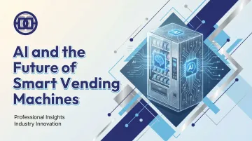 AI and the Future of Smart Vending Machines