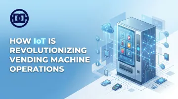 How IoT is Revolutionizing Vending Machine Operations