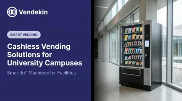 Cashless Vending Solutions for University Campuses