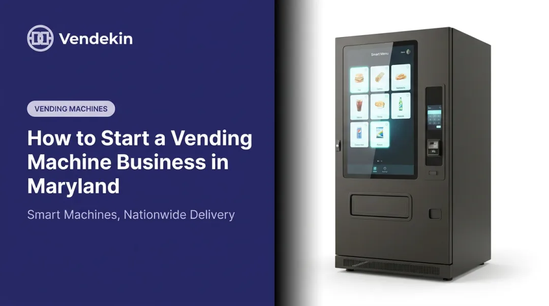 How to Start a Vending Machine Business in Maryland