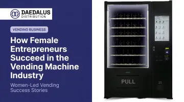 How Female Entrepreneurs Succeed in the Vending Machine Industry