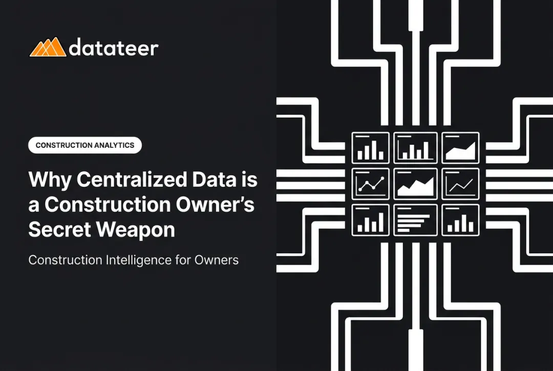 Why Centralized Data is a Construction Owner's Secret Weapon