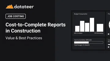 Cost-to-Complete Reports in Construction: Value & Best Practices