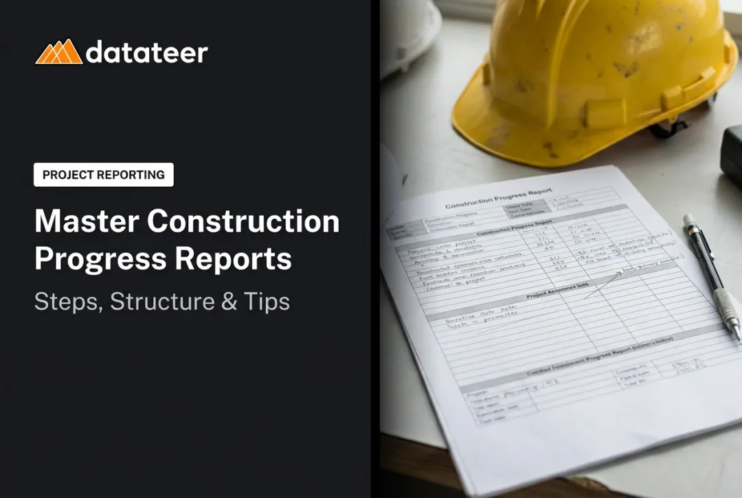 Master Construction Progress Reports: Steps, Structure & Tips