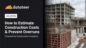 How to Estimate Construction Costs &amp; Prevent Overruns