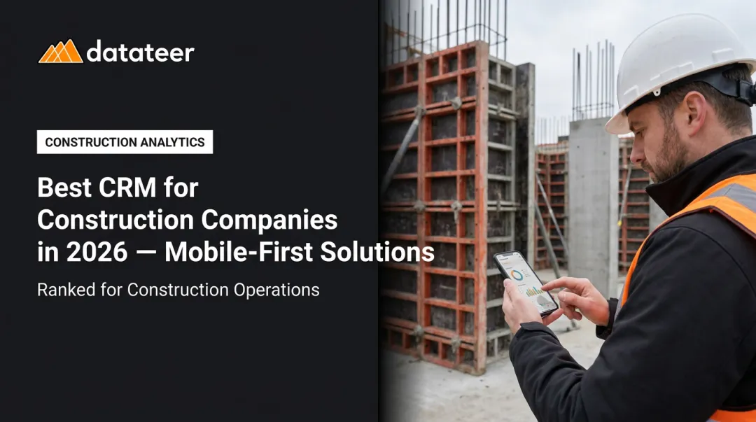 Best CRM for Construction Companies in 2026 — Mobile-First Solutions