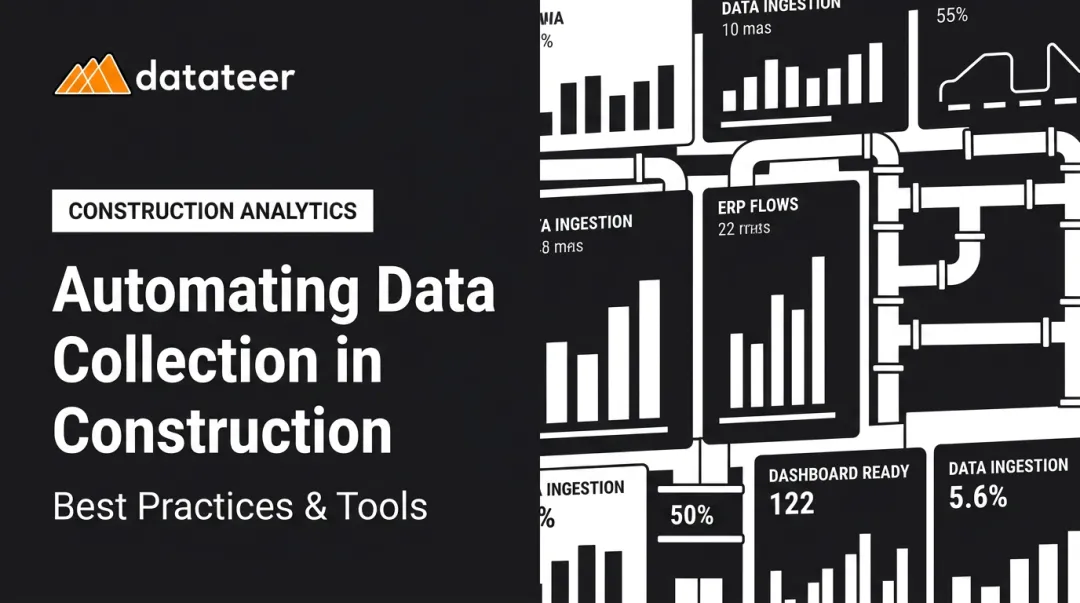 Automating Data Collection in Construction: Best Practices & Tools