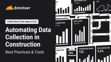 Automating Data Collection in Construction: Best Practices &amp; Tools