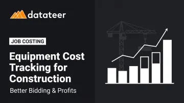 Equipment Cost Tracking for Construction: Better Bidding &amp; Profits