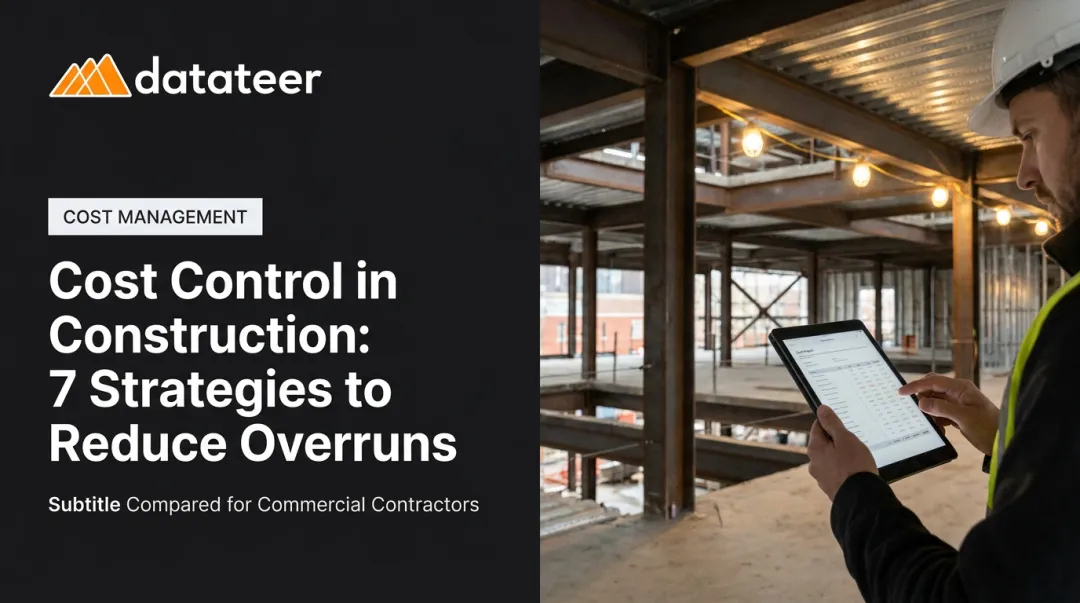 Cost Control in Construction: 7 Strategies to Reduce Overruns
