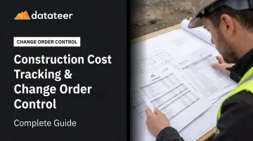 Construction Cost Tracking &amp; Change Order Control: Complete Guide