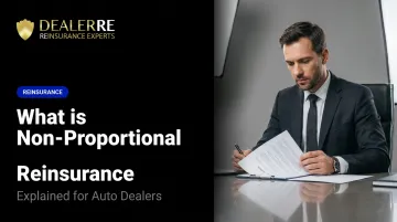 What is Non-Proportional Reinsurance Explained for Auto Dealers