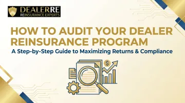 How to Audit Your Dealer Reinsurance Program