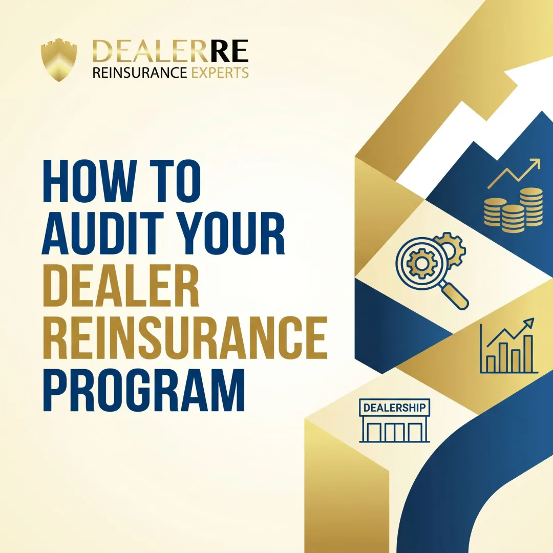 How to Audit Your Dealer Reinsurance Program