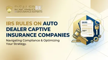 IRS Rules on Auto Dealer Captive Insurance Companies