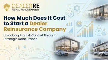 How Much Does It Cost to Start a Dealer Reinsurance Company