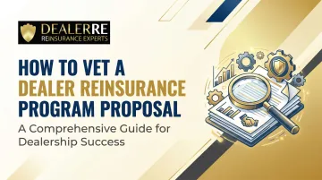 How to Vet a Dealer Reinsurance Program Proposal
