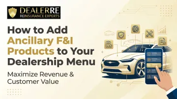 How to Add Ancillary F&amp;I Products to Your Dealership Menu