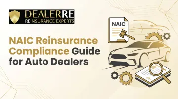 NAIC Reinsurance Compliance Guide for Auto Dealers