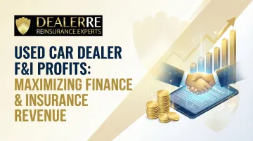 Used Car Dealer F&amp;I Profits: Maximizing Finance &amp; Insurance Revenue