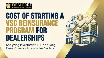 Cost of Starting a VSC Reinsurance Program for Dealerships