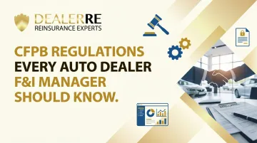 CFPB Regulations Every Auto Dealer F&amp;I Manager Should Know