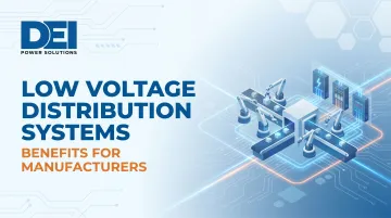 Low Voltage Distribution Systems: Benefits for Manufacturers