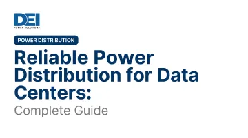 Reliable Power Distribution for Data Centers: Complete Guide