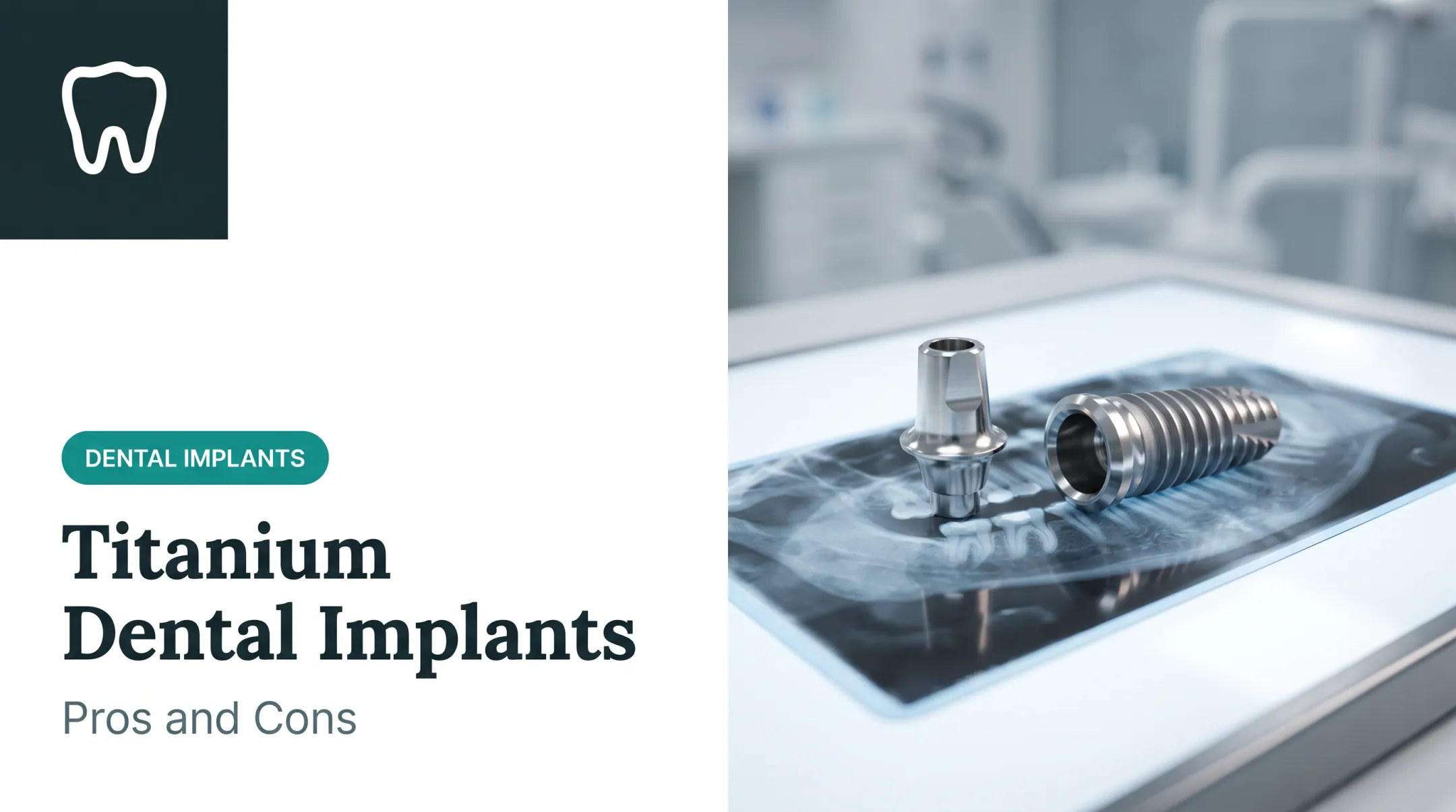 Titanium Dental Implants: Pros and Cons