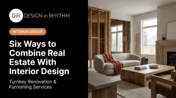Six Ways to Combine Real Estate With Interior Design